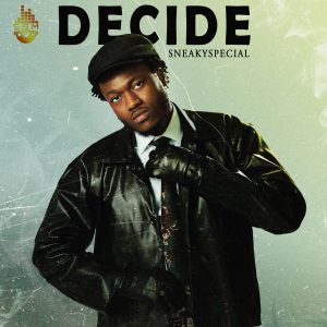 Sneaky special set to release his Most Anticipated Hit single “DECIDE” Tomorrow the 22nd of November 2023