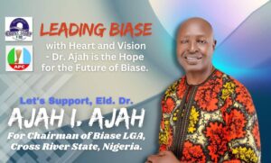 The manifestos of Elder. Dr. (PHARM.) AJah Ibiang Ajah as an Aspirant for the office of chairman of Biase Local Government Area