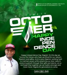 Dan Obo Jnr SA youth mobilization Cross River state has conveyed a powerful Independence Day message