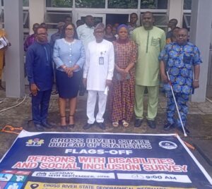 Cross River State Bureau of Statistics has flagged off the Persons with Disabilities and Social Inclusion Survey